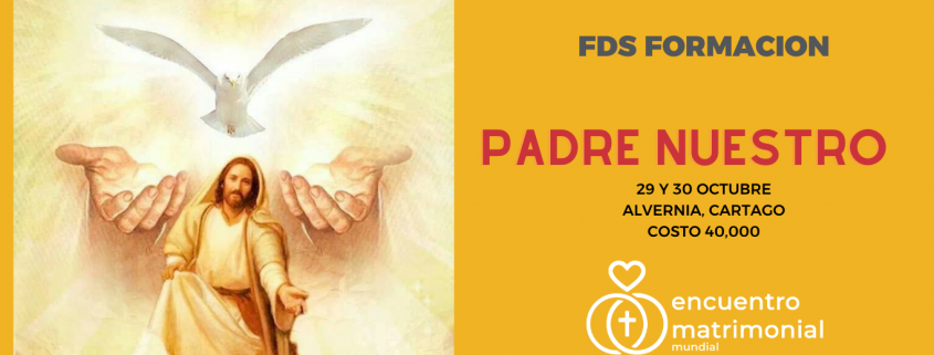 FDS DE FORMACION PADRE NUESTRO - Encuentro Matrimonial Mundial - Costa Rica